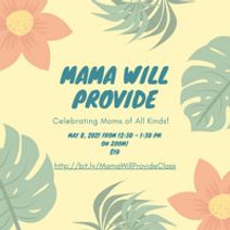 FREE TRIAL CLASS! : Mama Will Provide- Celebrating Moms of All Kinds!