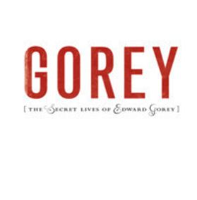 Gorey: The Secret Lives of Edward Gorey show poster