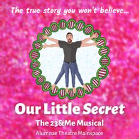 Our Little Secret: The 23&Me Musical @ The Toronto Fringe Festival show poster