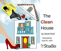 THE CLEAN HOUSE by Sarah Ruhl