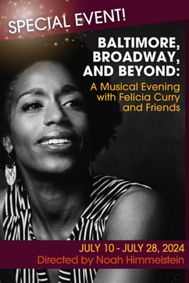 Baltimore Broadway and Beyond: A Musical Evening with Felicia Curry and Friends show poster