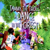 Tammy the Troll, A Dance in the Forest