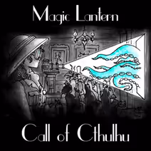 The Magic Lantern Call Of Cthulhu