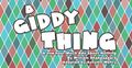 A GIDDY THING: A One-Hour Much Ado about Nothing  in Broadway