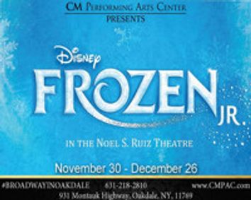 CM Performing Arts Center Presents: Disney's Frozen Jr. in The Noel S. Ruiz Theatre show poster