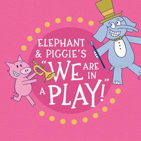 Elephant and Piggie We're in a Play! show poster