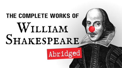The Complete Works of William Shakespeare (abridged) show poster