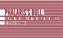 Phalaris's Bull:Solving The Riddle of the Great Big World