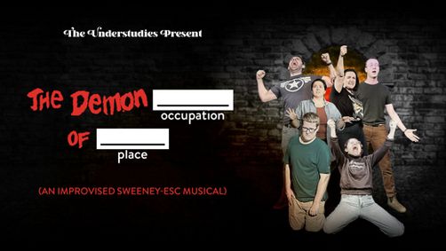 The Demon BLANK of BLANK: An Improvised Sweeney-Esc Musical show poster