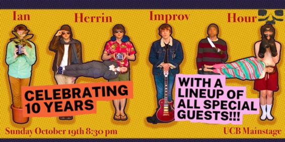 The Ian Herrin Improv Hour (IHIH) 10 Year Anniversary Spectacular show poster