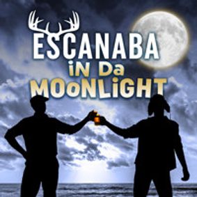 Escanaba in Da Moonlight show poster
