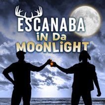 Escanaba in Da Moonlight