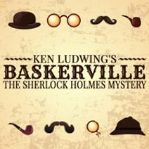 Ken Ludwig's Baskerville The Sherlock Holmes Mystery 