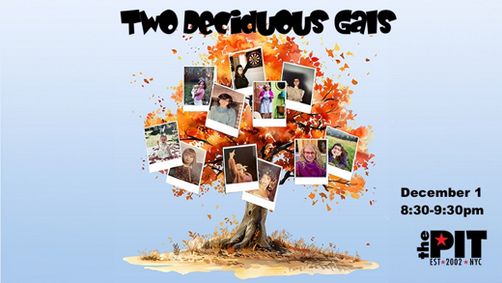 Two Deciduous Gals show poster