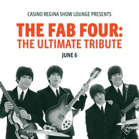 The Fab Four: The Ultimate Tribute LIVE in Regina, SK show poster