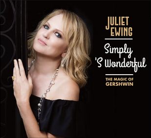 Juliet Ewing: Simply ’S Wonderful, The Magic of Gershwin show poster