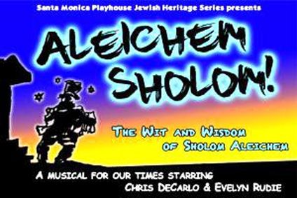 ALEICHEM SHOLOM! The Wit and Wisdom of Sholom Aleichem – a “Brilliant” musical comedy show poster