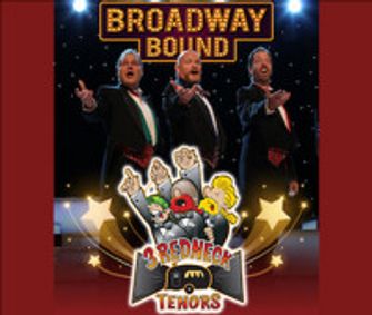 3 Redneck Tenors - Broadway Bound show poster