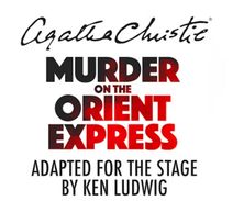 Ken Ludwig's Murder on the Orient Express