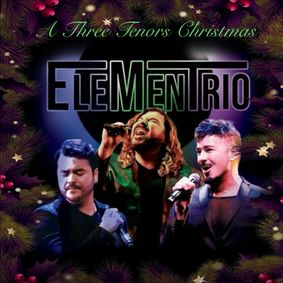 The Three Tenors Christmas featuring EleMenTrio show poster