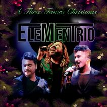 The Three Tenors Christmas featuring EleMenTrio