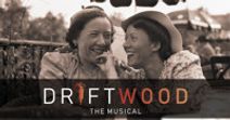 Driftwood The Musical