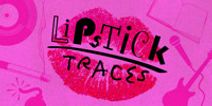 Lipstick Traces