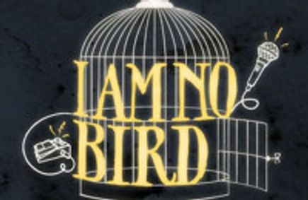 I Am No Bird show poster