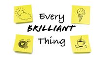 Every Brilliant Thing