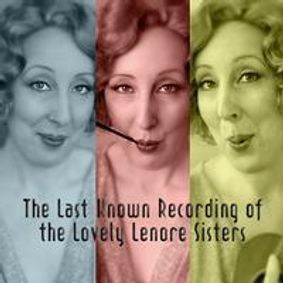 The Last Known Recording of the Lovely Lenore Sisters show poster