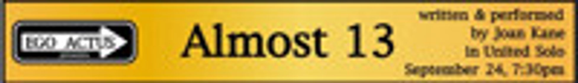 Almost 13 show poster