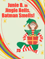 Junie B. in Jingle Bells Batman Smells in Baltimore