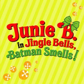 Junie B. in Jingle Bells, Batman Smells! show poster