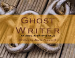 GHOST WRITER, AN ABOLITIONIST’S TALE in Off-Off-Broadway