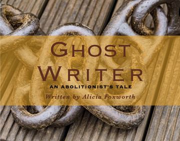 GHOST WRITER, AN ABOLITIONIST’S TALE show poster
