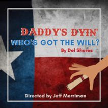 Daddy's Dyin' Who's Got the Will?