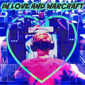 IN LOVE AND WARCRAFT show poster