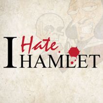 I Hate Hamlet