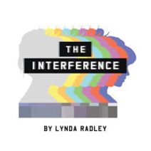 The Interference by Lynda Radley