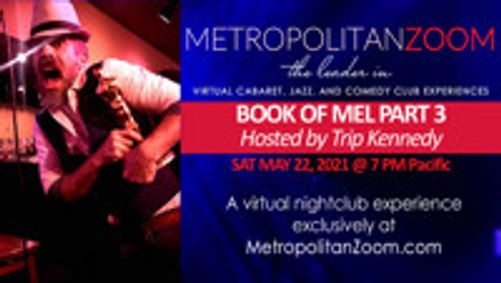 TRIP KENNEDY ~ The Book of Mel Part 3: 7 PM Pacific show poster