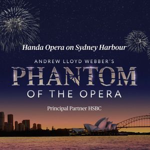Handa Opera on Sydney Harbour - Phantom of the Opera