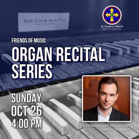 St. Stephen’s Friends of Music Announces 2025–2026 Organ Recital Series show poster
