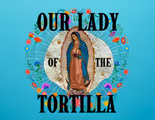 Our Lady of the Tortilla in Austin