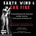 Earth, Wind & Car Fire A storytelling joyride… in Los Angeles