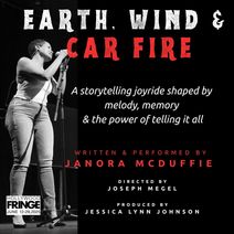 Earth, Wind & Car Fire  A storytelling joyride…