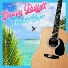 Changes in Latitudes: The Premier Jimmy Buffett Tribute Show show poster