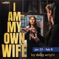 I AM MY OWN WIFE in Milwaukee, WI