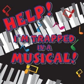 Help! I’m Trapped in a Musical! show poster