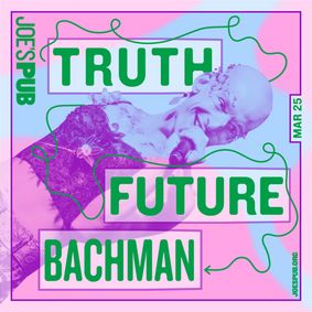 Truth Future Bachman show poster