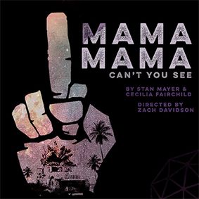 Mama Mama Can't You See show poster